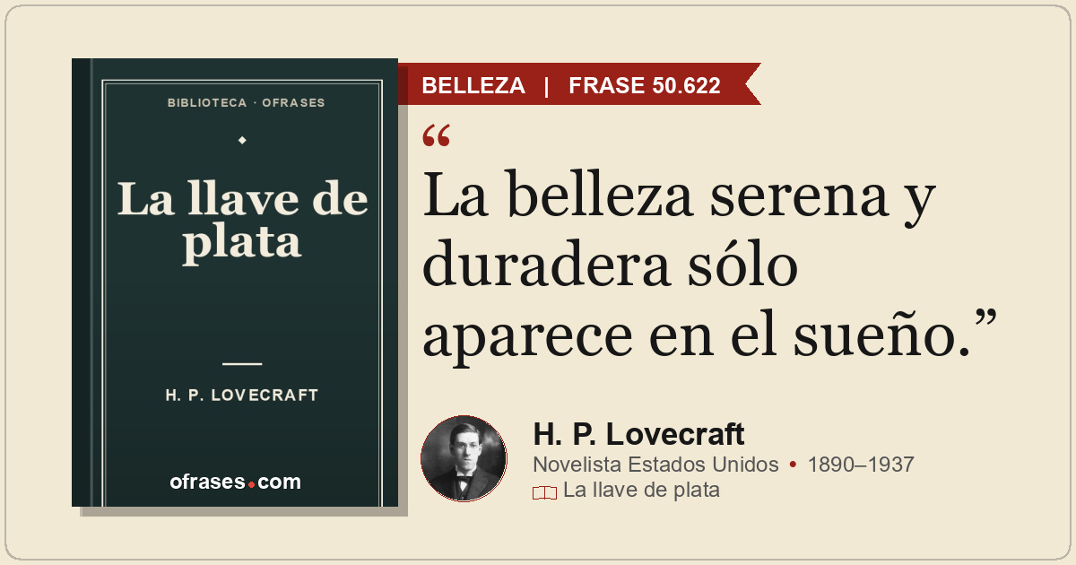 La belleza serena y duradera sólo aparece en el sueño.