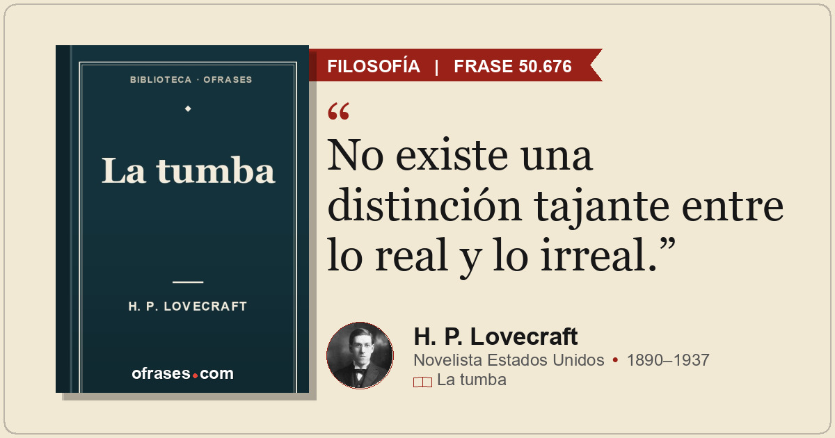 No existe una distinción tajante entre lo real y lo irreal.