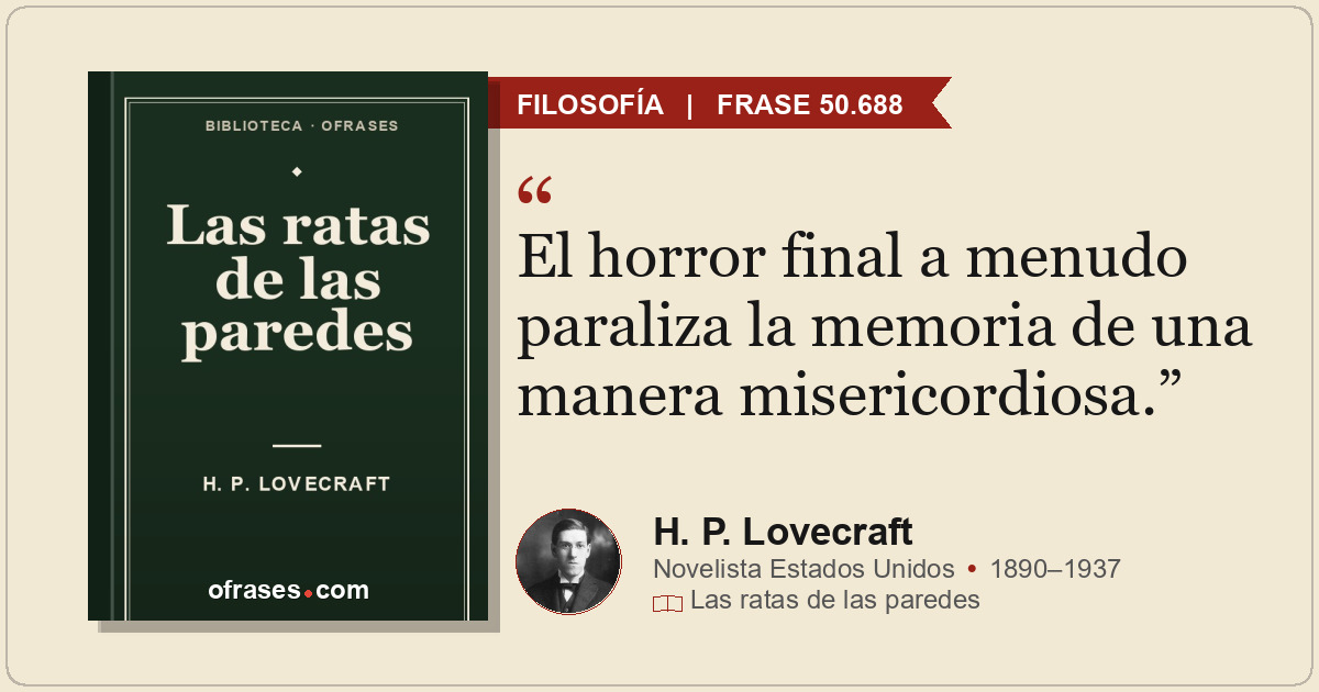 El horror final a menudo paraliza la memoria de una manera misericordiosa.