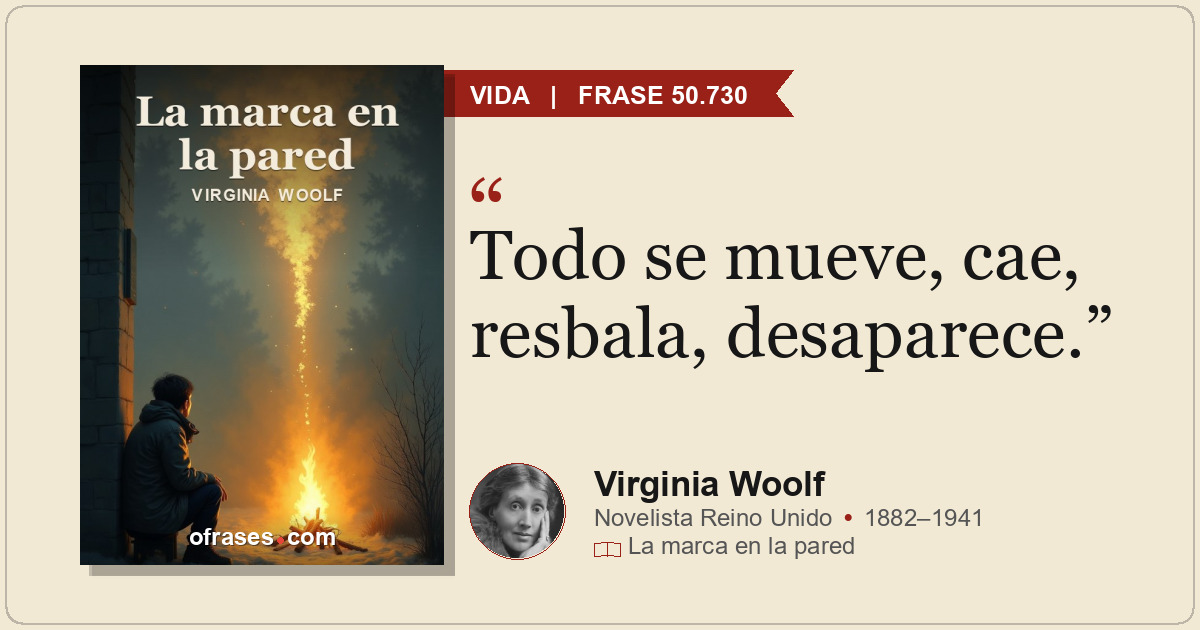 Todo se mueve, cae, resbala, desaparece.