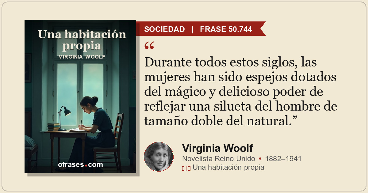 Durante todos estos siglos, las mujeres han sido espejos dotados del mágico y de...