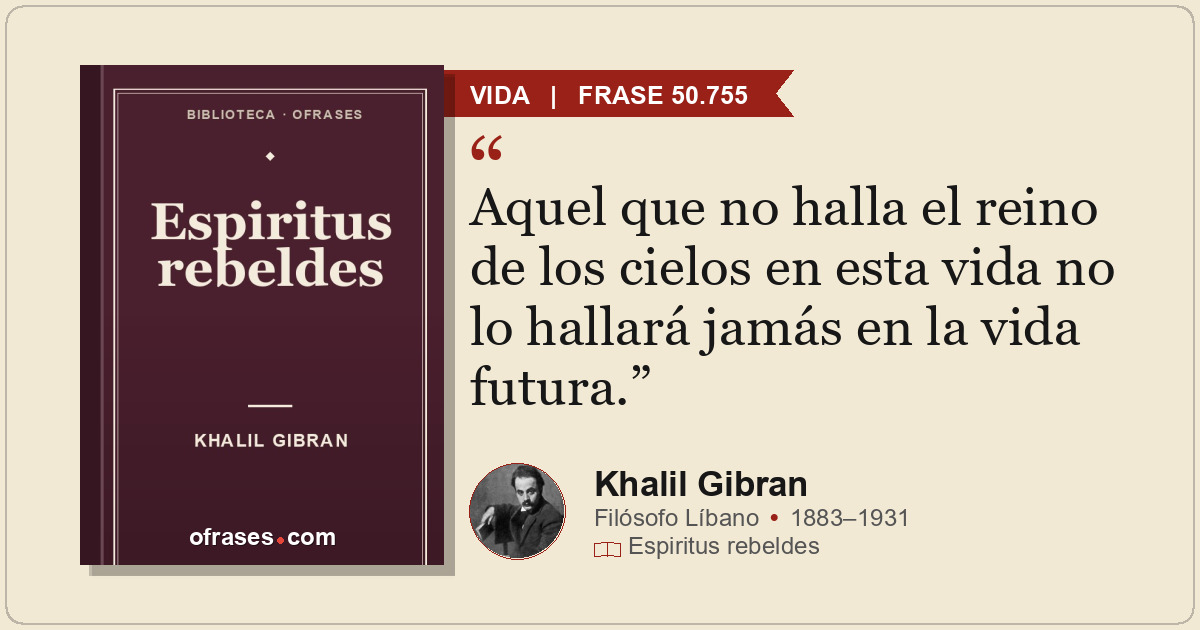 Aquel que no halla el reino de los cielos en esta vida no lo hallará jamás en la...