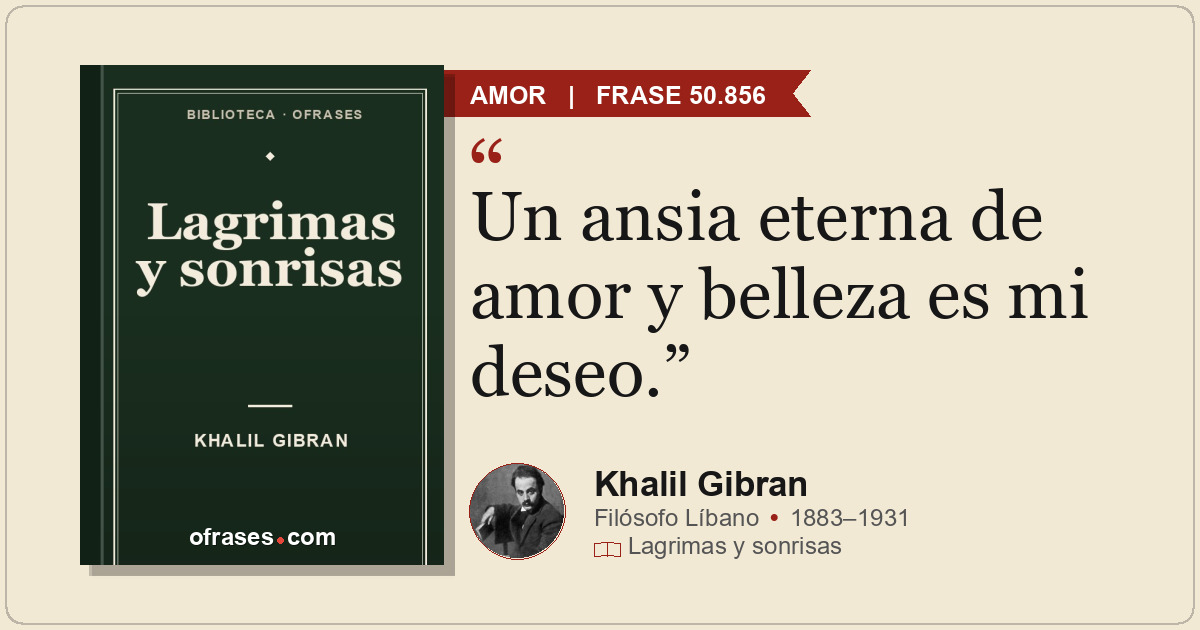 Un ansia eterna de amor y belleza es mi deseo.