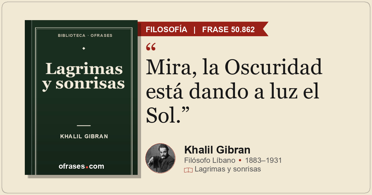 Mira, la Oscuridad está dando a luz el Sol.