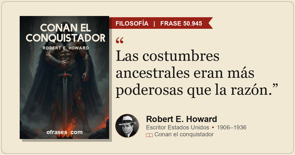 Las costumbres ancestrales eran más poderosas que la razón.