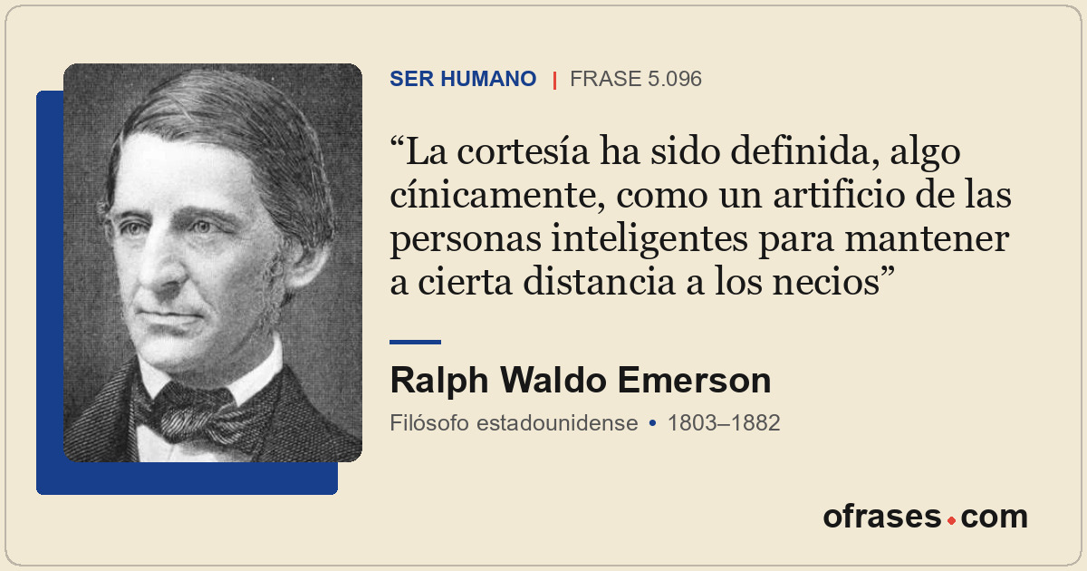 La cortesía ha sido definida, algo cínicamente, como un artificio de las persona...