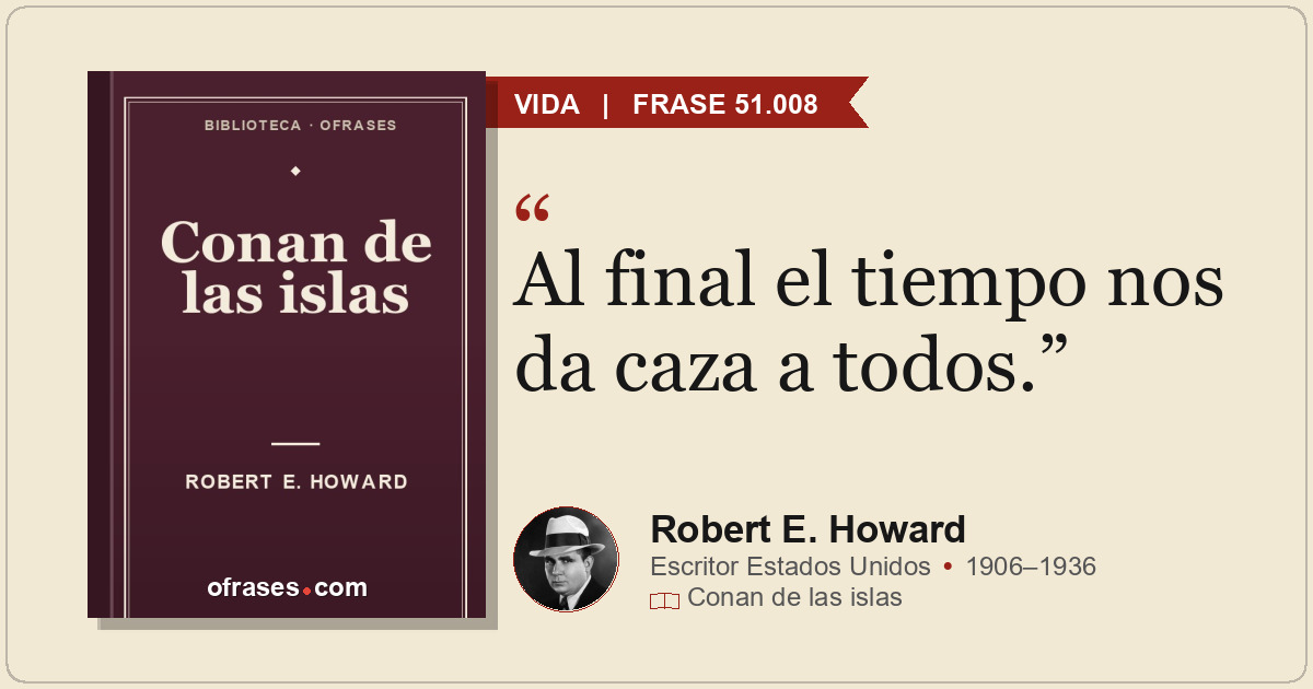 Al final el tiempo nos da caza a todos.