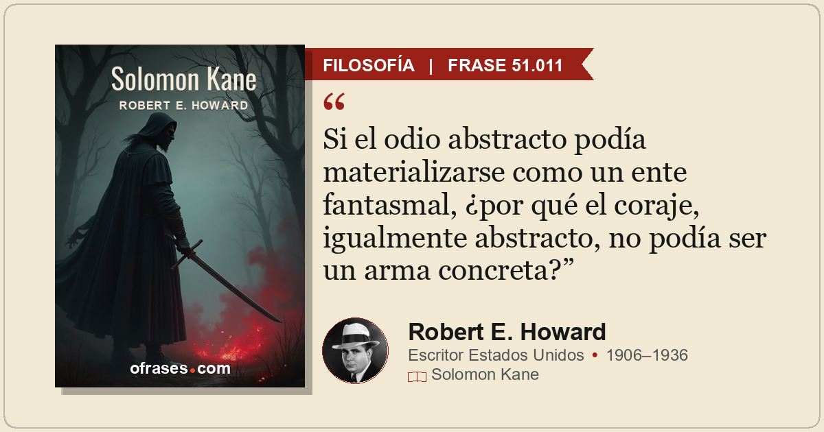 Si el odio abstracto podía materializarse como un ente fantasmal, ¿por qué el co...