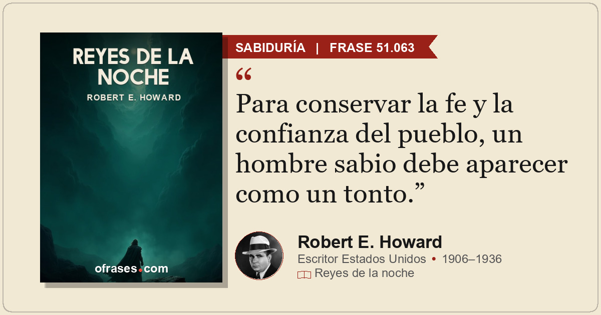 Para conservar la fe y la confianza del pueblo, un hombre sabio debe aparecer co...