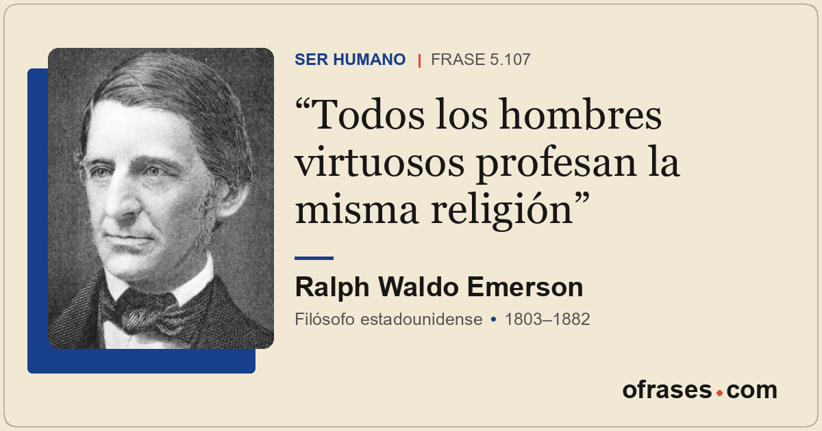Todos los hombres virtuosos profesan la misma religión