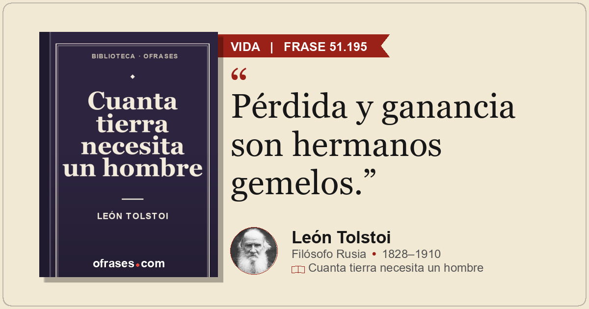 Pérdida y ganancia son hermanos gemelos.