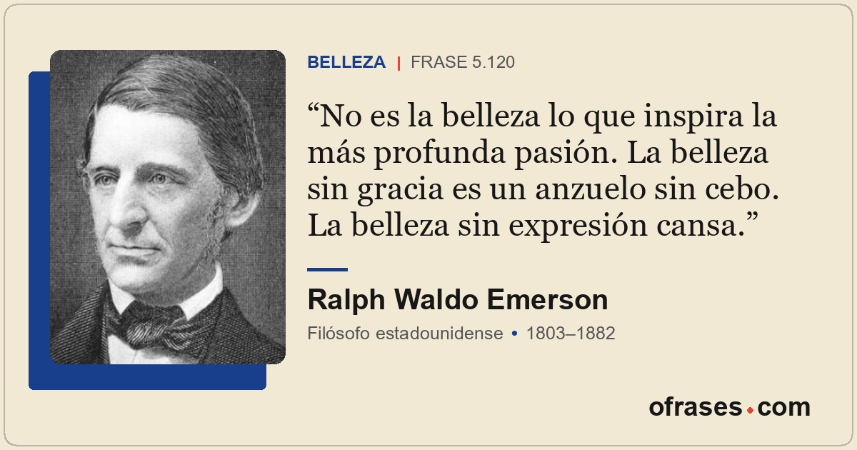 No es la belleza lo que inspira la más profunda pasión. La belleza sin gracia es...