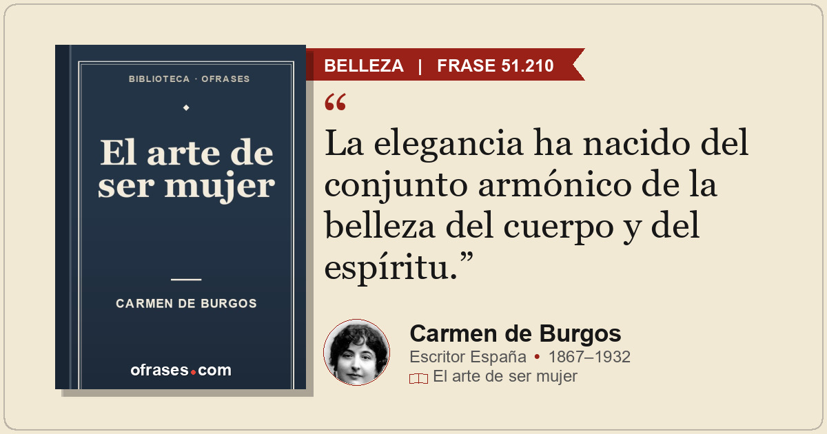 La elegancia ha nacido del conjunto armónico de la belleza del cuerpo y del espí...
