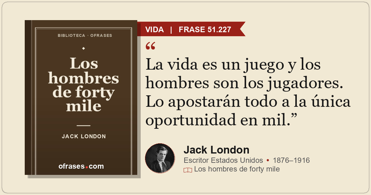 La vida es un juego y los hombres son los jugadores. Lo apostarán todo a la únic...