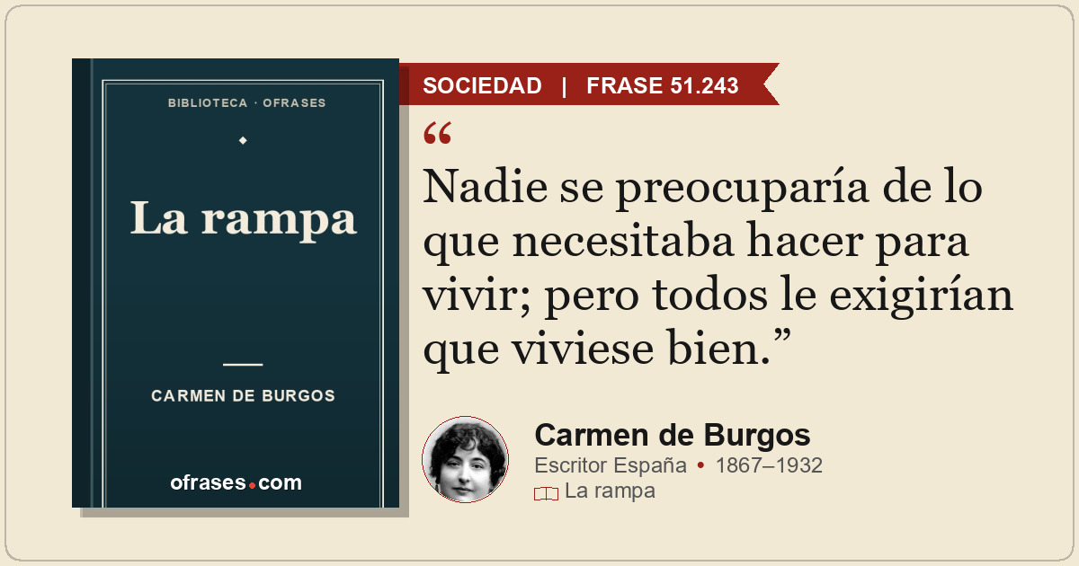 Nadie se preocuparía de lo que necesitaba hacer para vivir; pero todos le exigir...