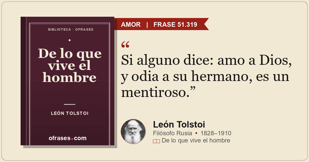 Si alguno dice: amo a Dios, y odia a su hermano, es un mentiroso.