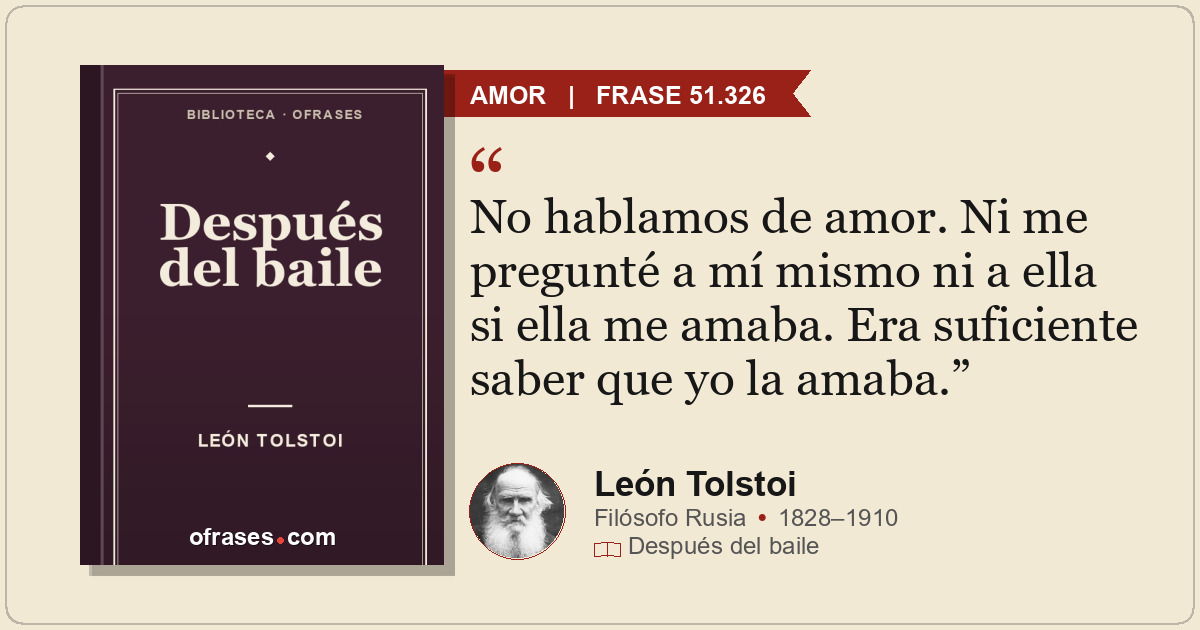 No hablamos de amor. Ni me pregunté a mí mismo ni a ella si ella me amaba. Era s...