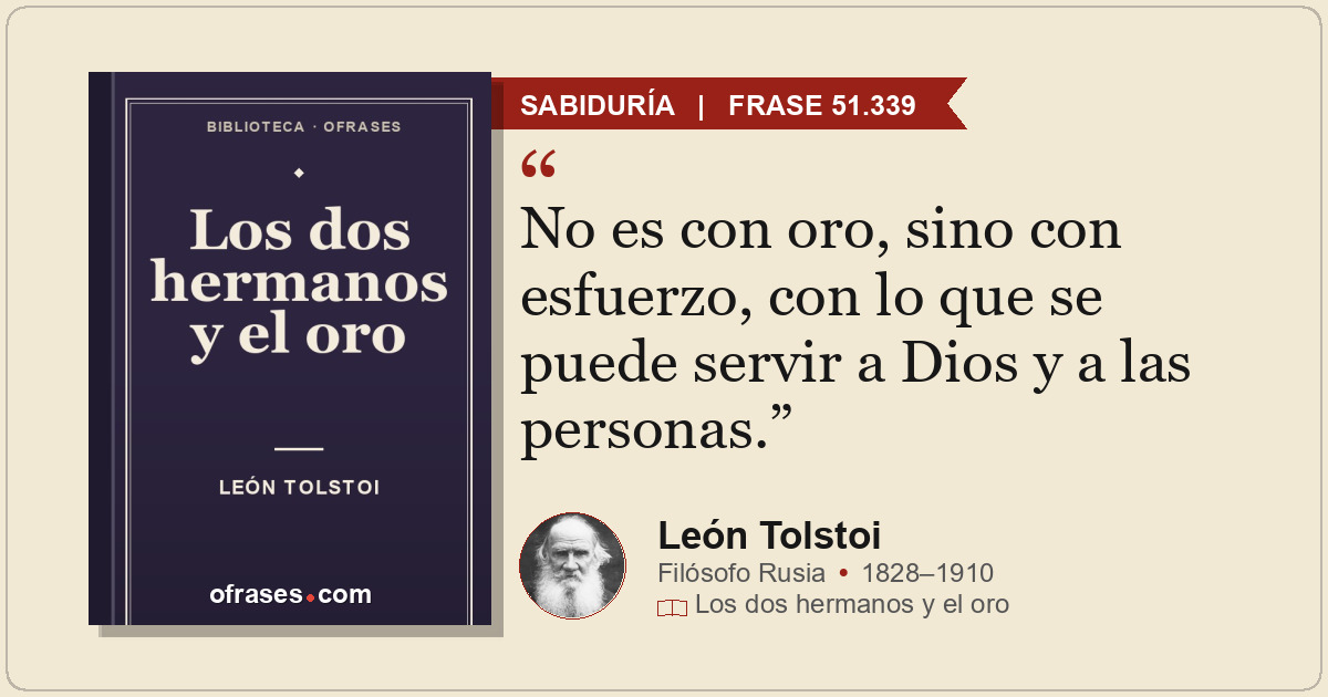 No es con oro, sino con esfuerzo, con lo que se puede servir a Dios y a las pers...