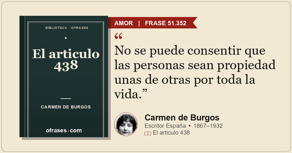 No se puede consentir que las personas sean propiedad unas de otras por toda la...