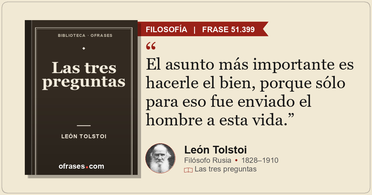 El asunto más importante es hacerle el bien, porque sólo para eso fue enviado el...