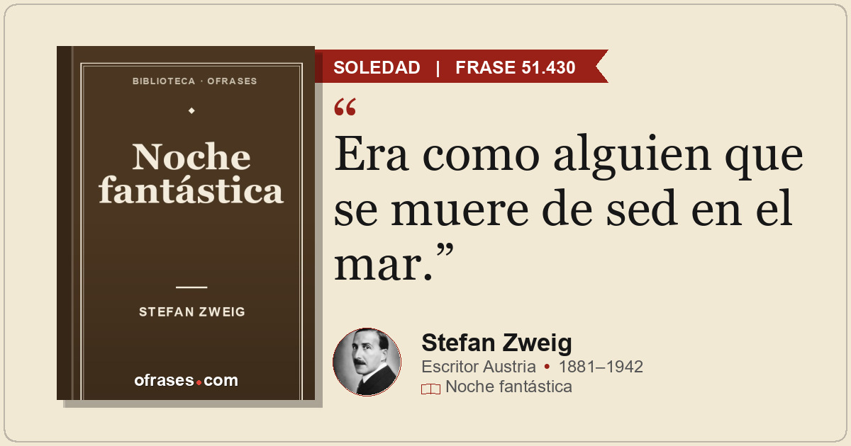 Era como alguien que se muere de sed en el mar.