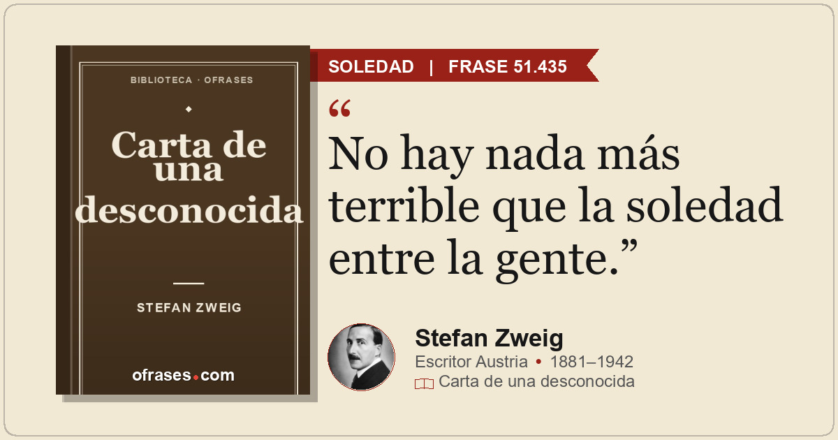 No hay nada más terrible que la soledad entre la gente.
