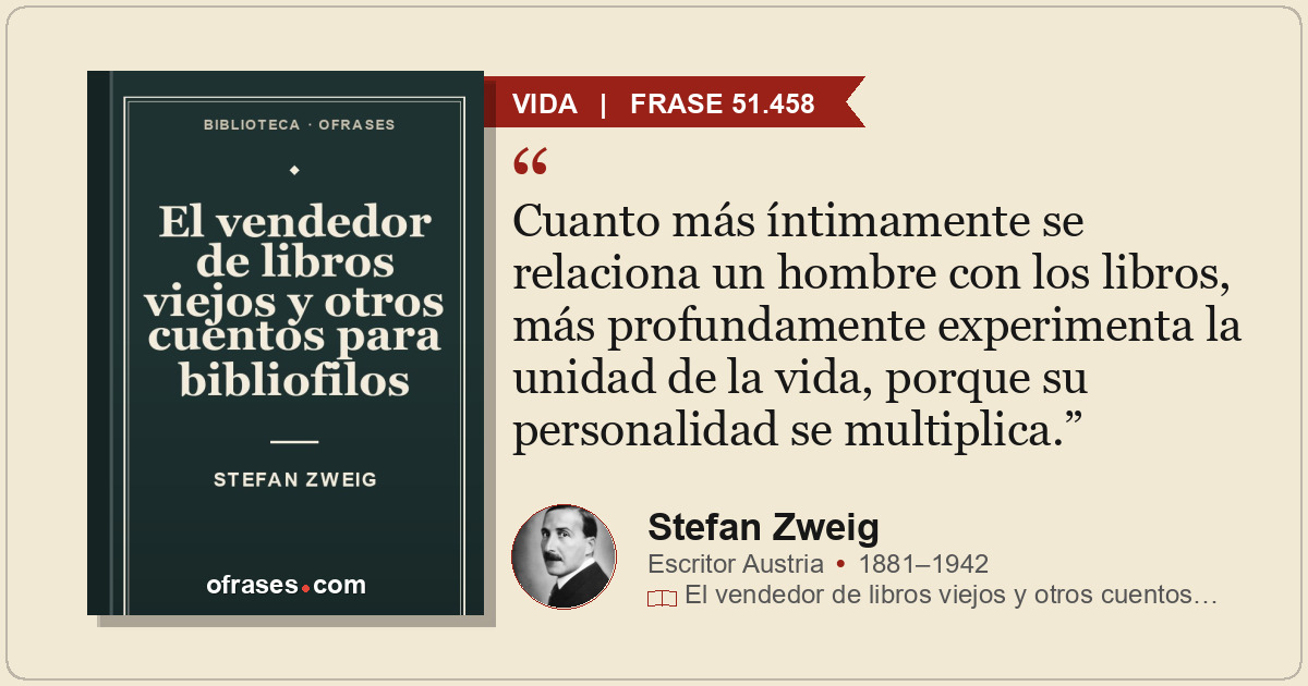 Cuanto más íntimamente se relaciona un hombre con los libros, más profundamente...