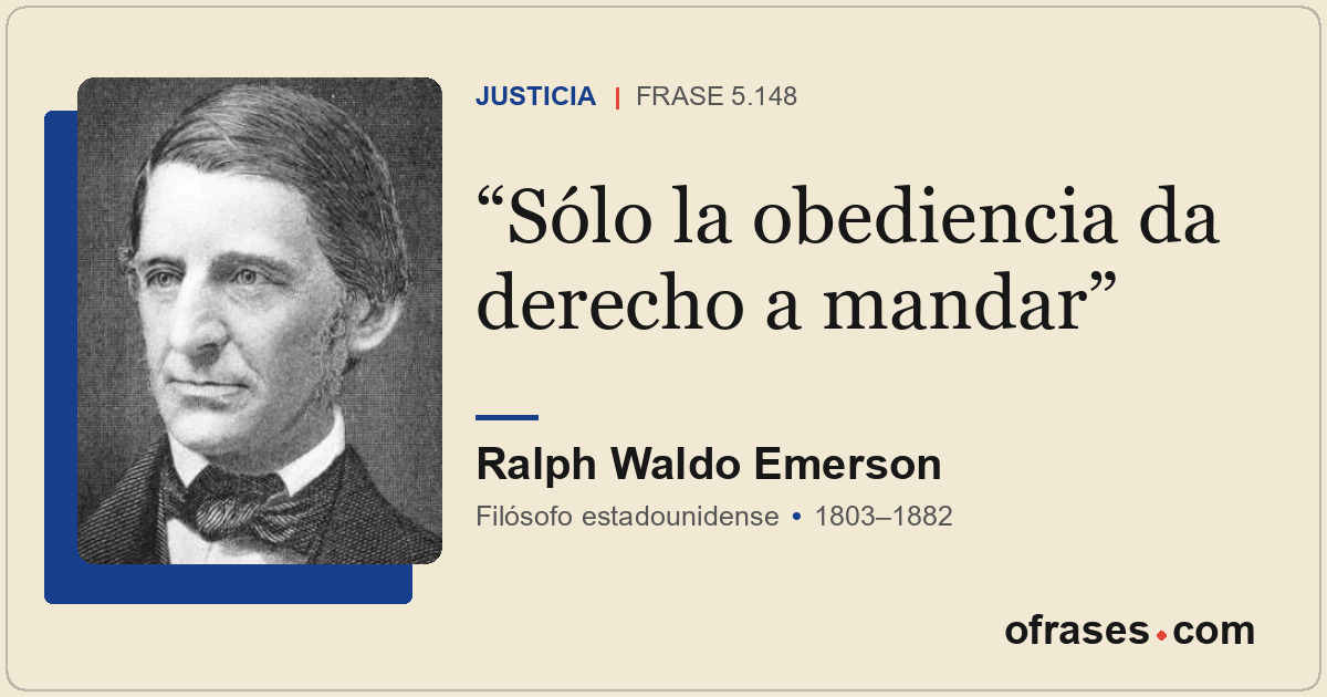 Sólo la obediencia da derecho a mandar