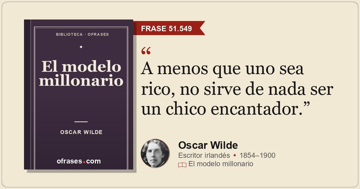A menos que uno sea rico, no sirve de nada ser un chico encantador.