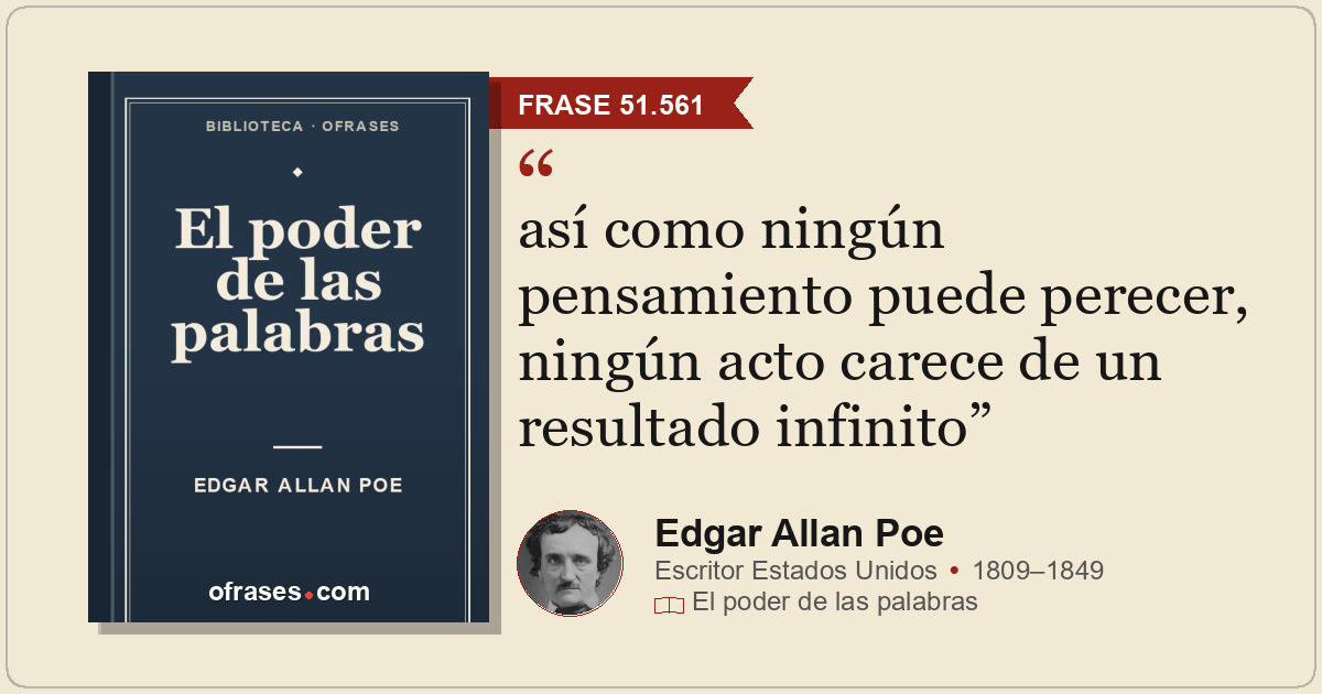 así como ningún pensamiento puede perecer, ningún acto carece de un resultado in...