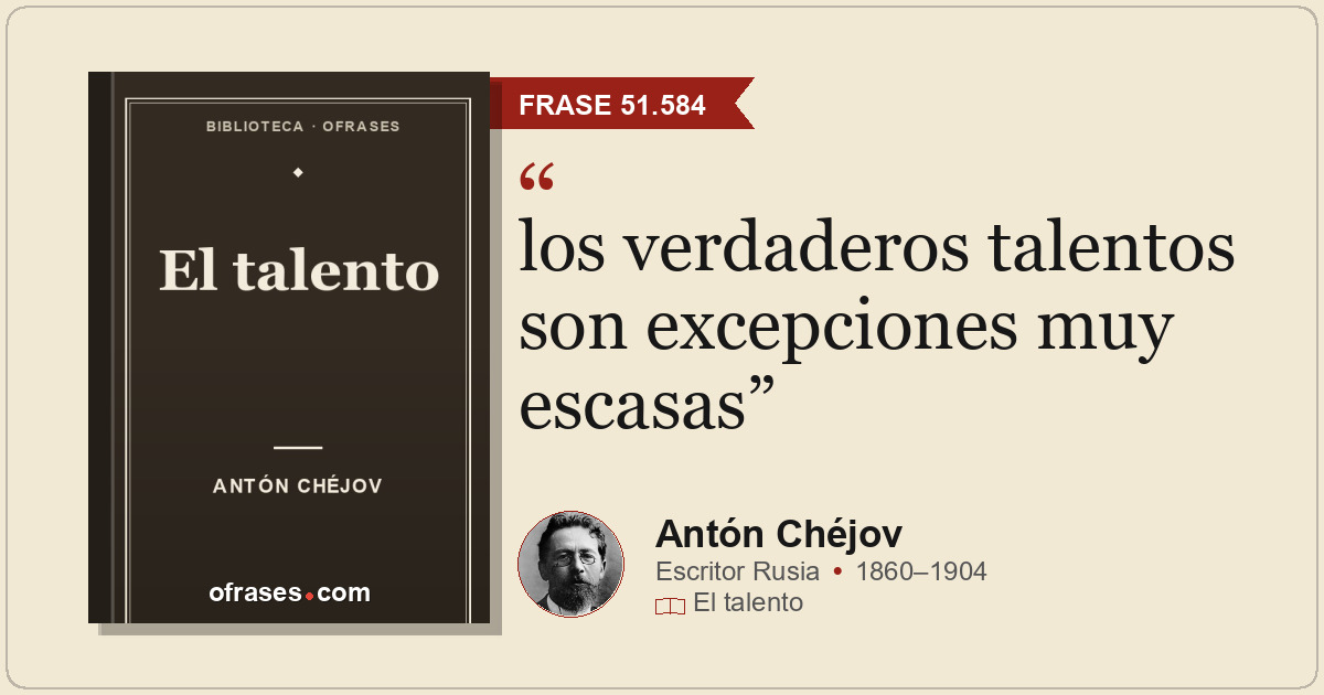 los verdaderos talentos son excepciones muy escasas