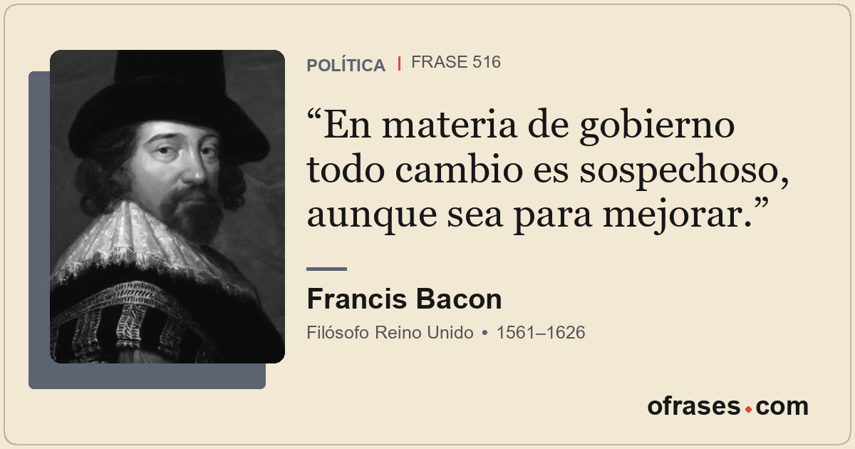 En materia de gobierno todo cambio es sospechoso, aunque sea para mejorar.