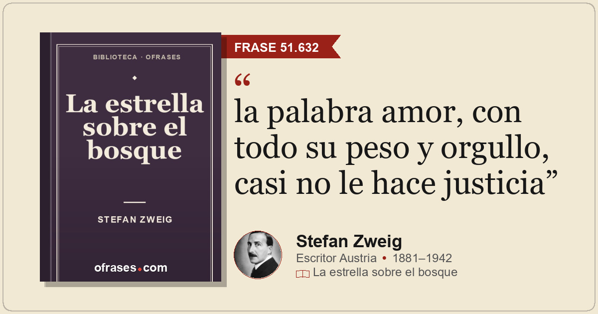 la palabra amor, con todo su peso y orgullo, casi no le hace justicia