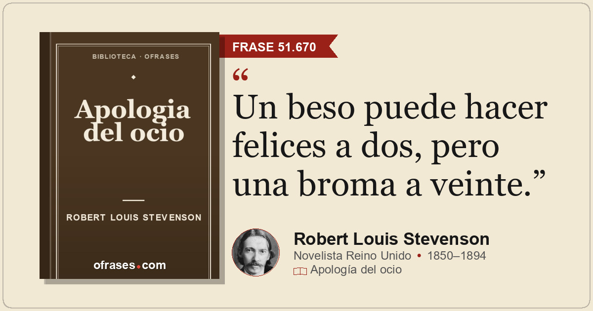 Un beso puede hacer felices a dos, pero una broma a veinte.