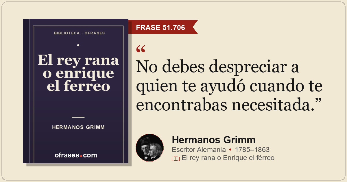 No debes despreciar a quien te ayudó cuando te encontrabas necesitada.