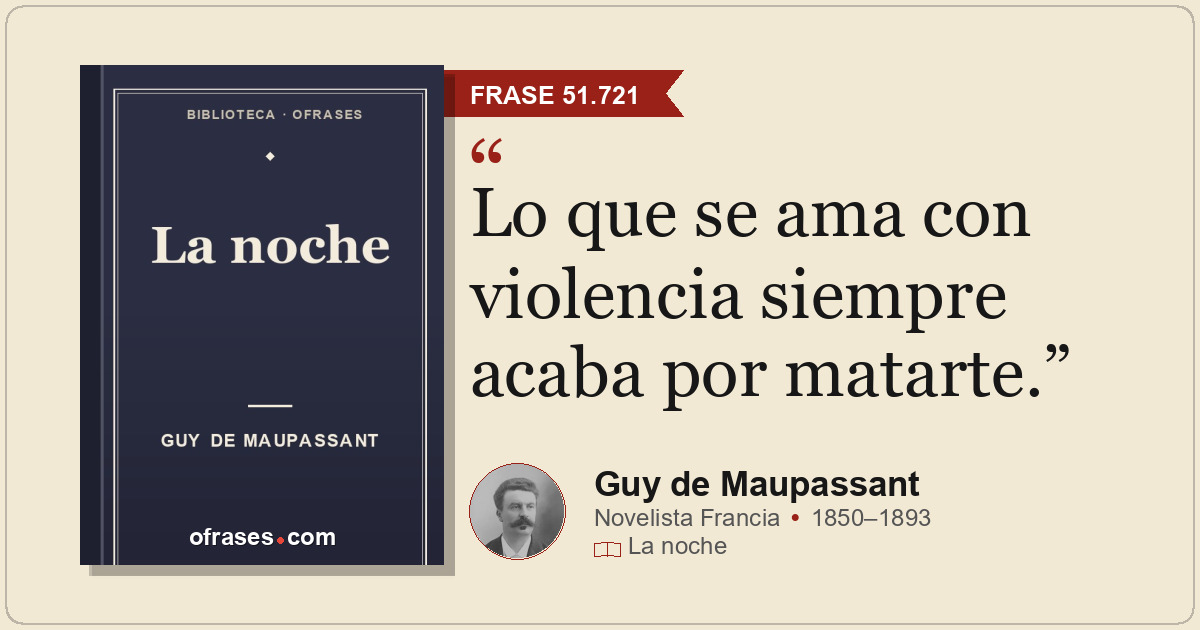 Lo que se ama con violencia siempre acaba por matarte.
