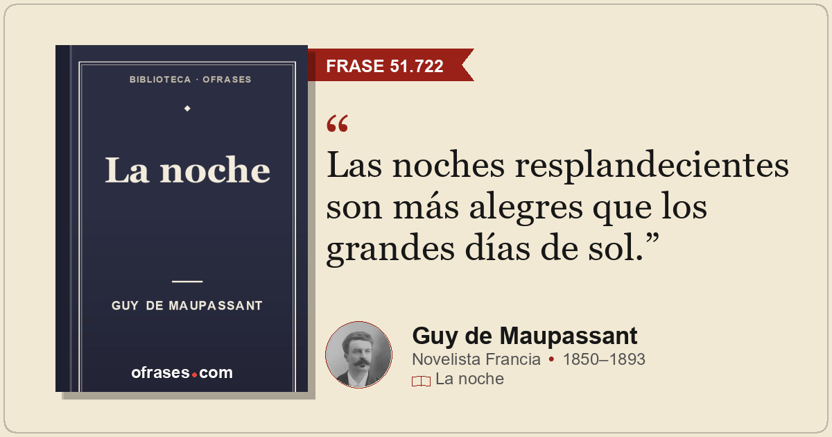 Las noches resplandecientes son más alegres que los grandes días de sol.