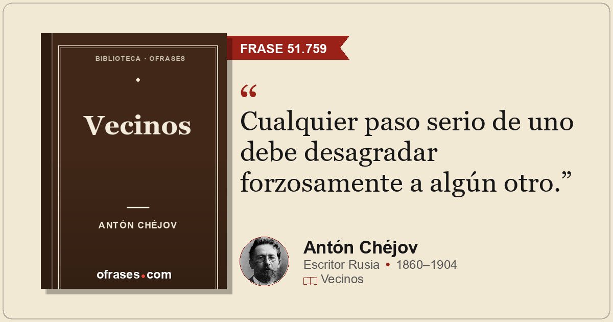 Cualquier paso serio de uno debe desagradar forzosamente a algún otro.