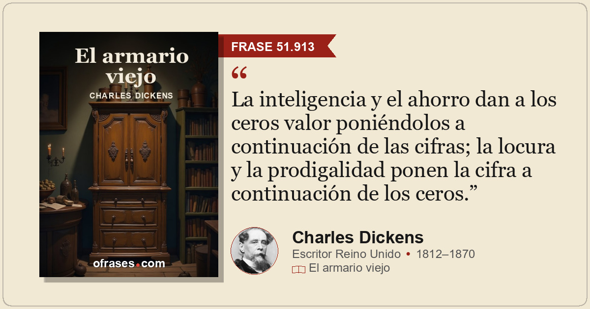 La inteligencia y el ahorro dan a los ceros valor poniéndolos a continuación de...