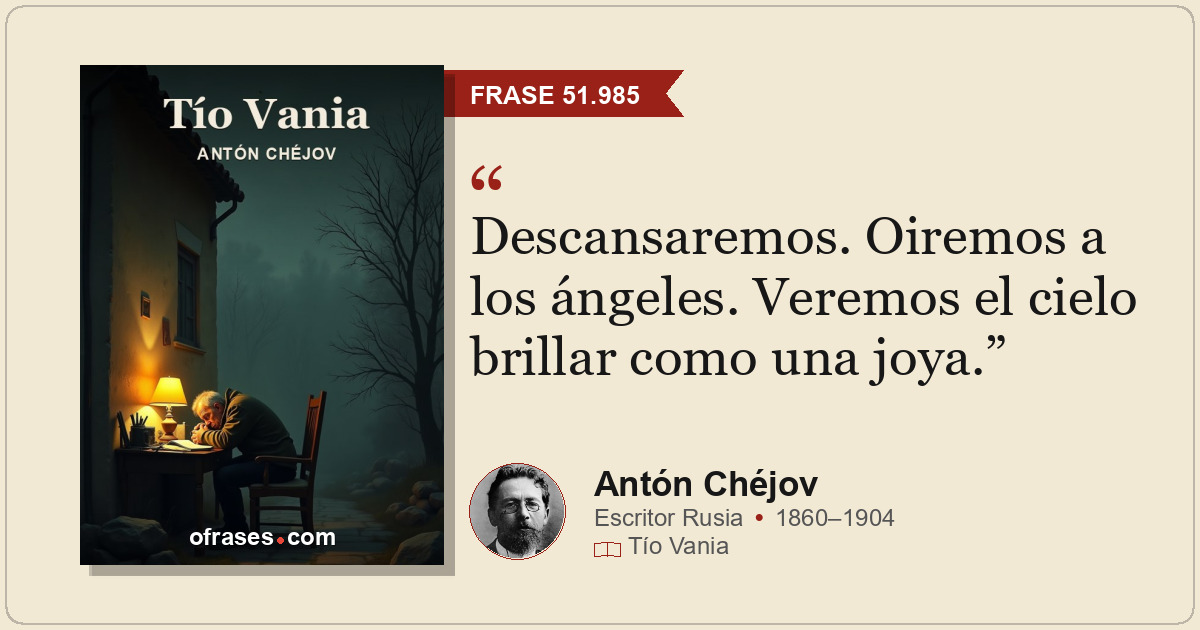 Descansaremos. Oiremos a los ángeles. Veremos el cielo brillar como una joya.