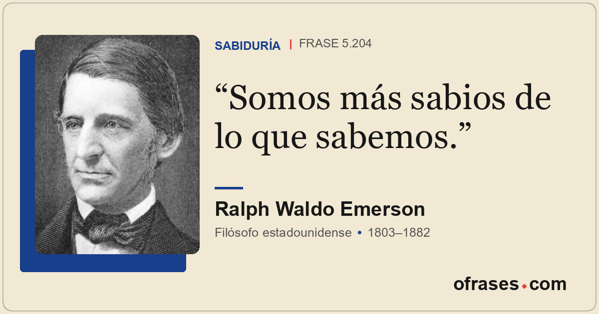Somos más sabios de lo que sabemos.