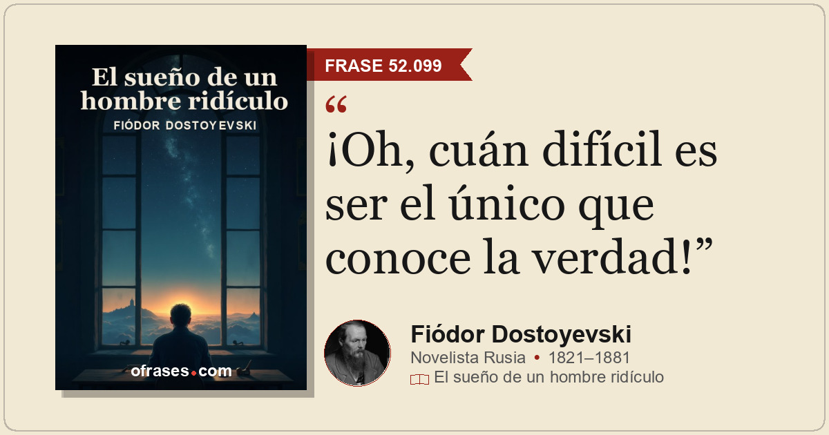 ¡Oh, cuán difícil es ser el único que conoce la verdad!
