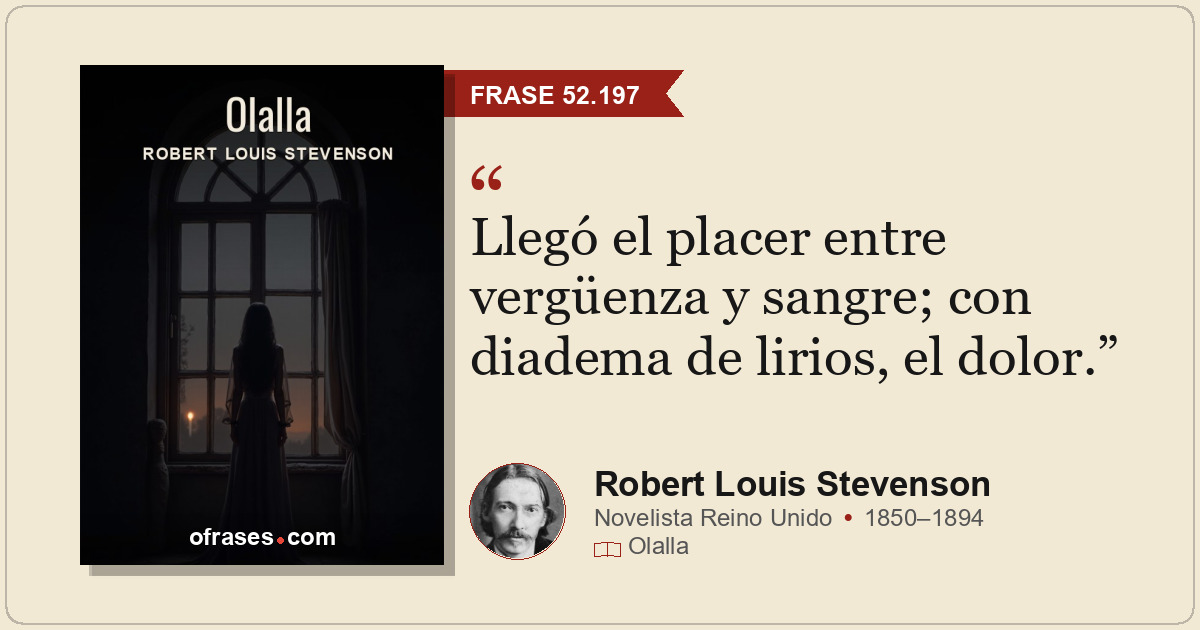 Llegó el placer entre vergüenza y sangre; con diadema de lirios, el dolor.