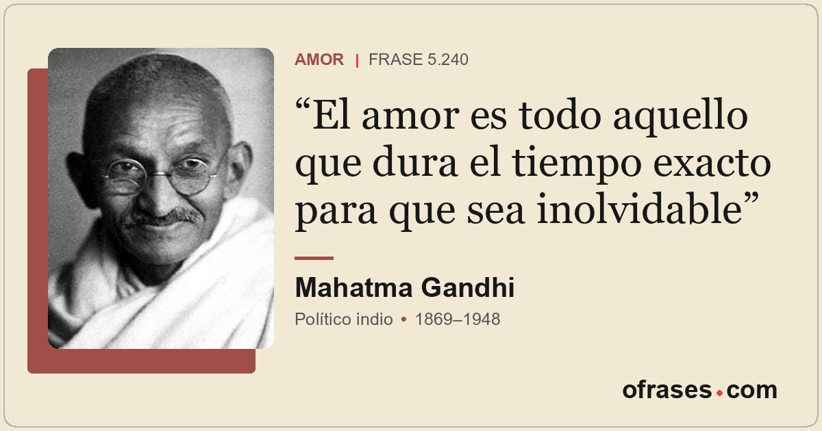 El amor es todo aquello que dura el tiempo exacto para que sea inolvidable
