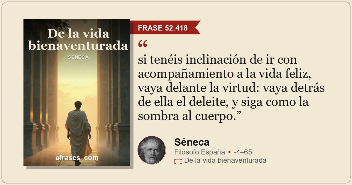 si tenéis inclinación de ir con acompañamiento a la vida feliz, vaya delante la...
