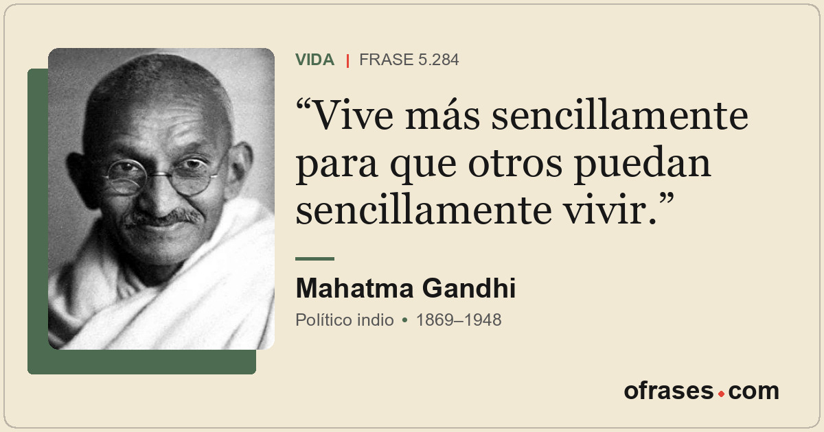 Vive más sencillamente para que otros puedan sencillamente vivir.