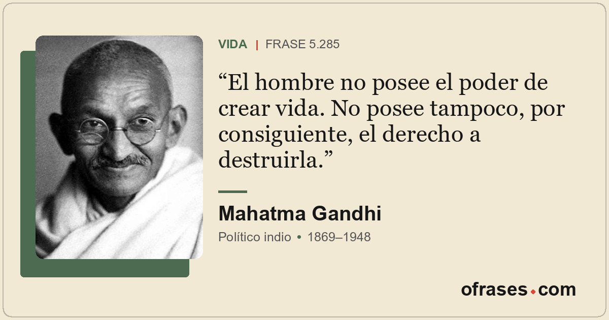 El hombre no posee el poder de crear vida. No posee tampoco, por consiguiente, e...