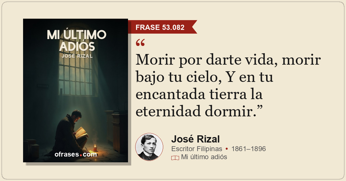 Morir por darte vida, morir bajo tu cielo, Y en tu encantada tierra la eternidad...