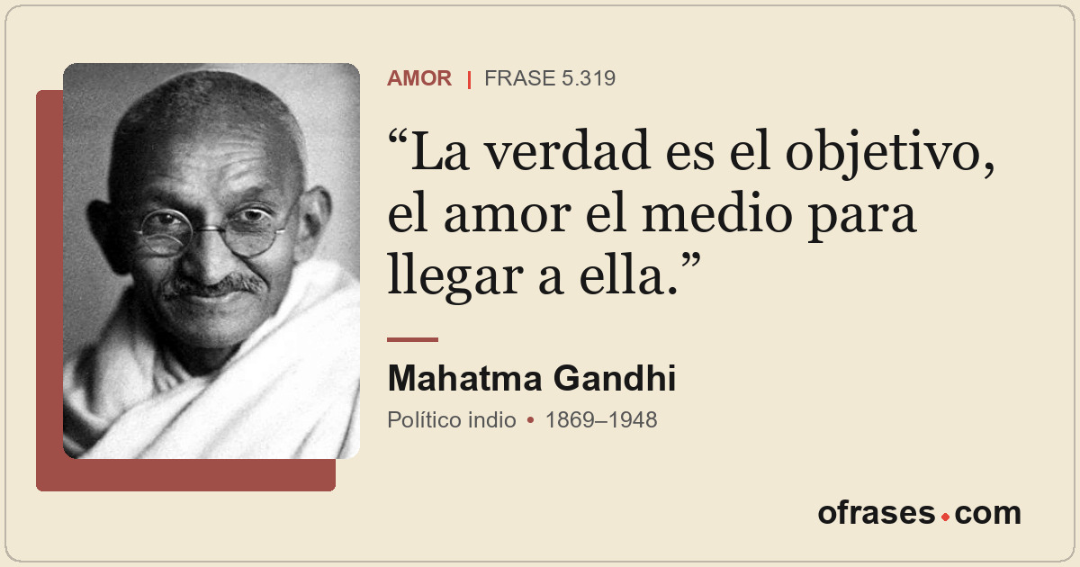 La verdad es el objetivo, el amor el medio para llegar a ella.