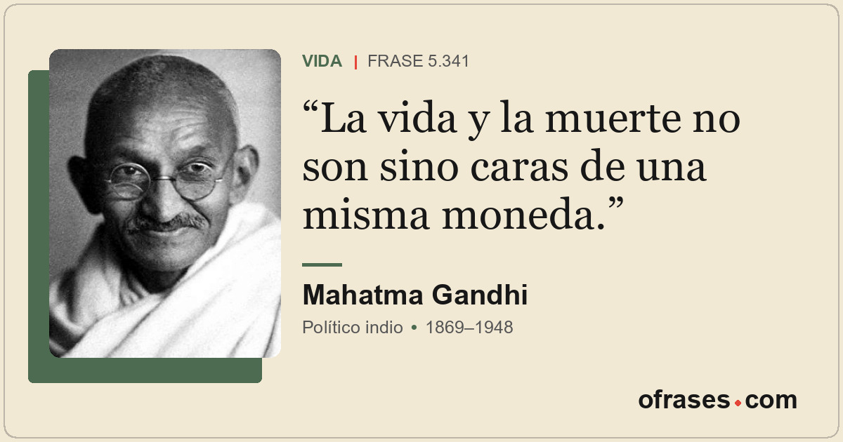 La vida y la muerte no son sino caras de una misma moneda.